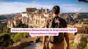 Verso un Nuovo Rinascimento le Aree Interne hub di Innovazione e dialogo_Banner Articolo