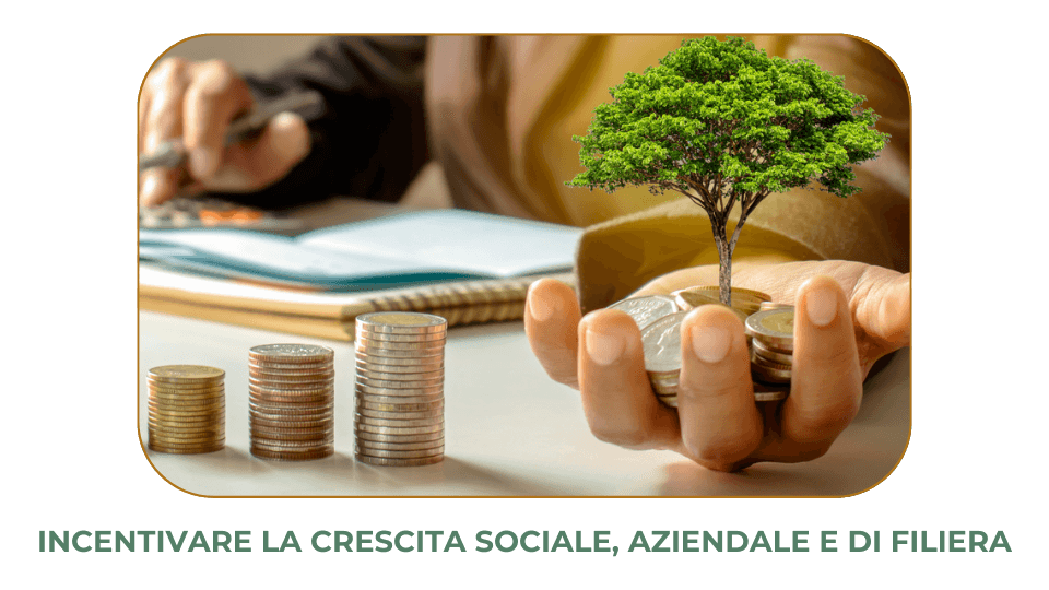 incentivare la crescita sociale, aziendale e di filiera